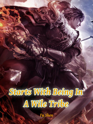 Starts With Being In A Wile Tribe