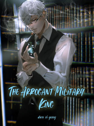 The Arrogant Military King
