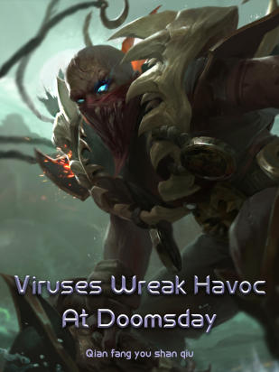 Viruses Wreak Havoc At Doomsday
