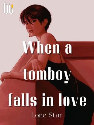 When a tomboy falls in love
