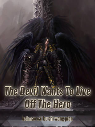 The Devil Wants To Live Off The Hero