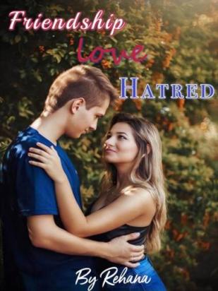 Friendship love hatred