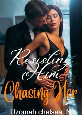 Resisting Him, Chasing Her (BWBM)
