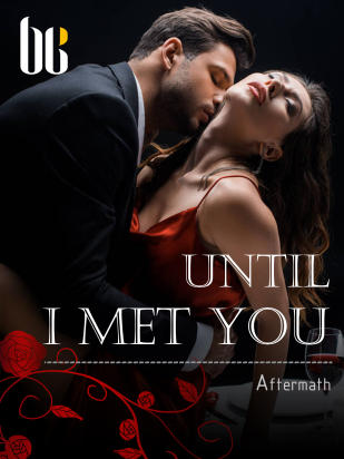 Until I Met You (R18)