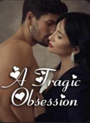 A Tragic Obsession