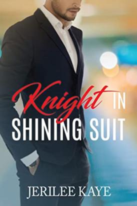 KNIGHT IN SHINING SUIT- Jerilee Kaye