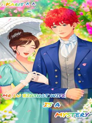 MR LU BIGSHOT WIFE IS A MYSTERY