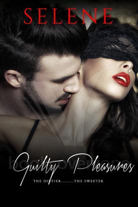 Guilty Pleasures; The Dirtier......The Sweeter