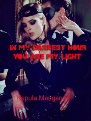 In My Darkest Hour You Are My Light