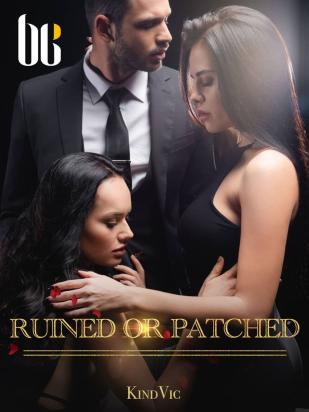 Ruined Or Patched