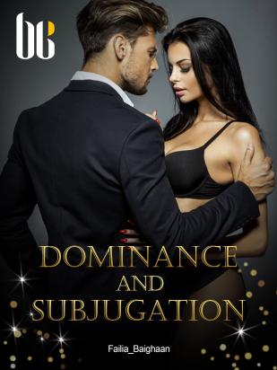 Dominance and Subjugation