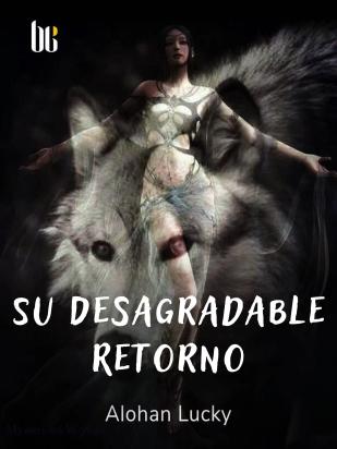 Su Desagradable Retorno