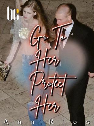 Go To Her Protect Her
