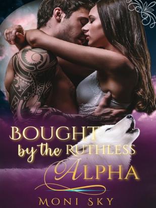 Bought By The Ruthless Alpha