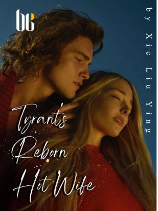 Tyrant's Reborn Hot Wife