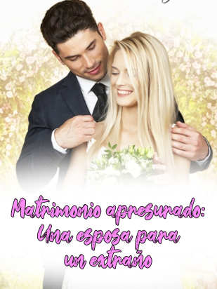 Matrimonio apresurado: Una esposa para un extraño