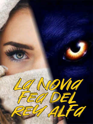 La novia fea del Rey Alfa