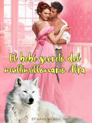 El bebé secreto del multimillonario Alfa