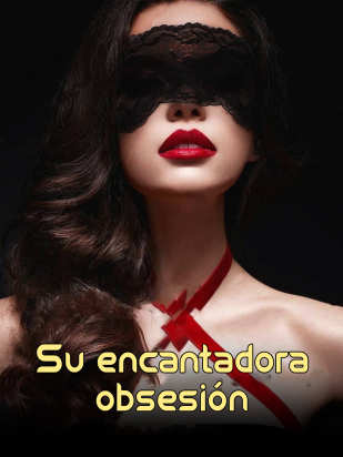 Su encantadora obsesión