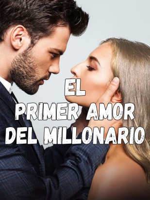 El primer amor del millonario