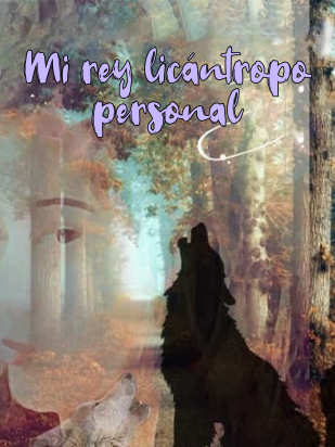 Mi rey licántropo personal