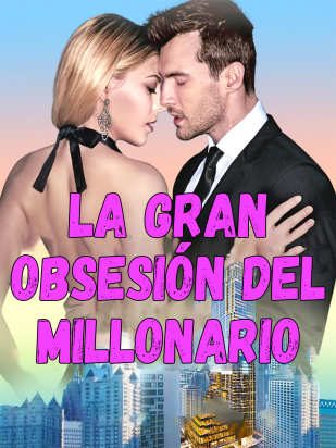 La gran obsesión del millonario