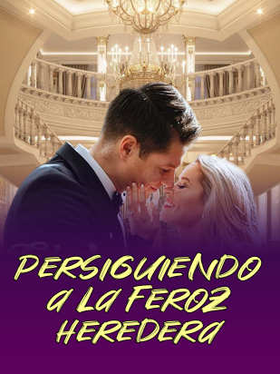 Persiguiendo a la feroz heredera