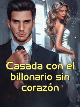 Casada con el billonario sin corazón