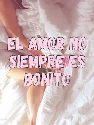 El amor no siempre es bonito