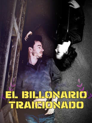 El billonario traicionado