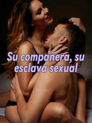 Su compañera, su esclava sexual