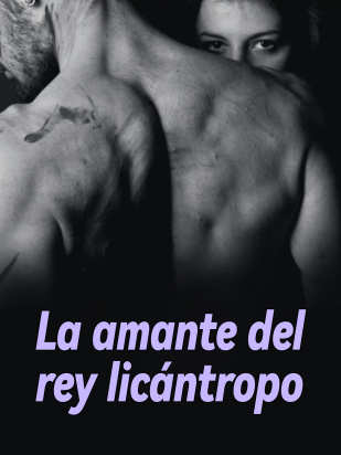 La amante del rey licántropo