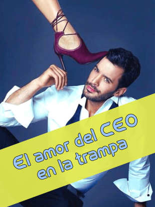 El amor del CEO en la trampa