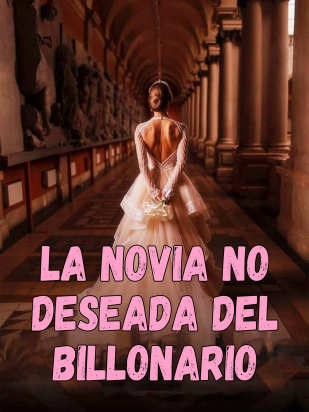 La novia no deseada del billonario