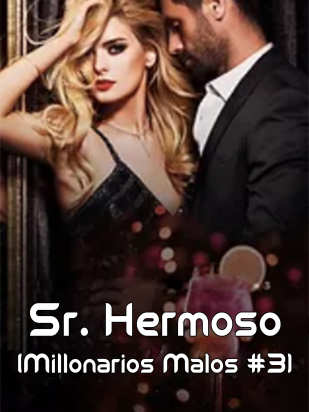 Sr. Hermoso (Millonarios Malos #3)