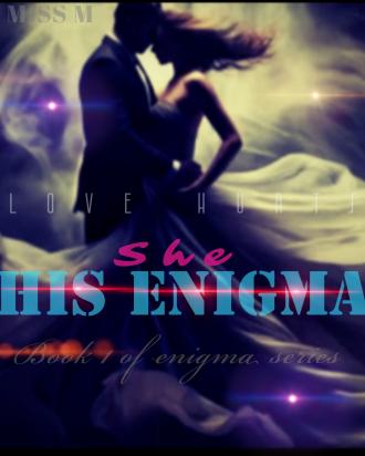 She, his enigma