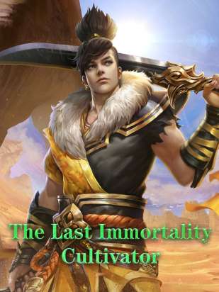 The Last Immortality Cultivator
