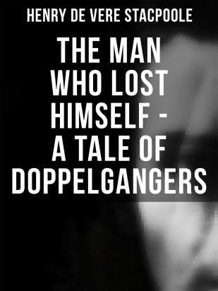 The Man Who Lost Himself - A Tale of Doppelgangers
