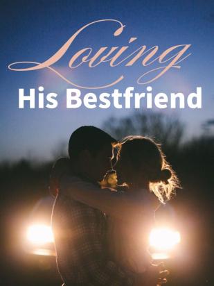Loving His Bestfriend