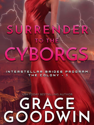 Surrender to the Cyborgs：The Colony Book 1