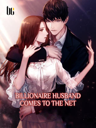 Billionaire Husband Comes to the Net Novel Full Story | Book - BabelNovel