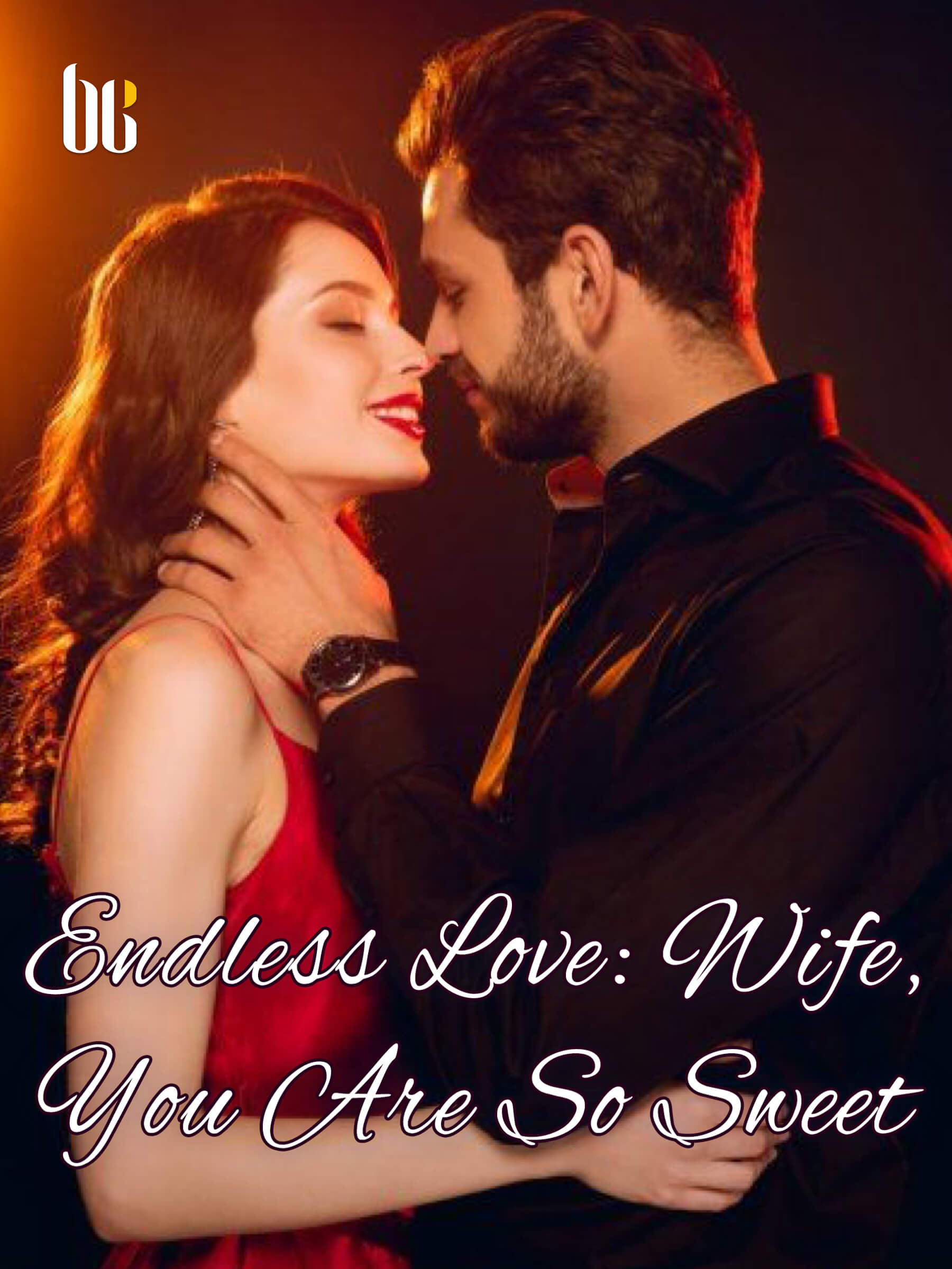 Endless Love: Wife, You Are So Sweet Novel Full Story