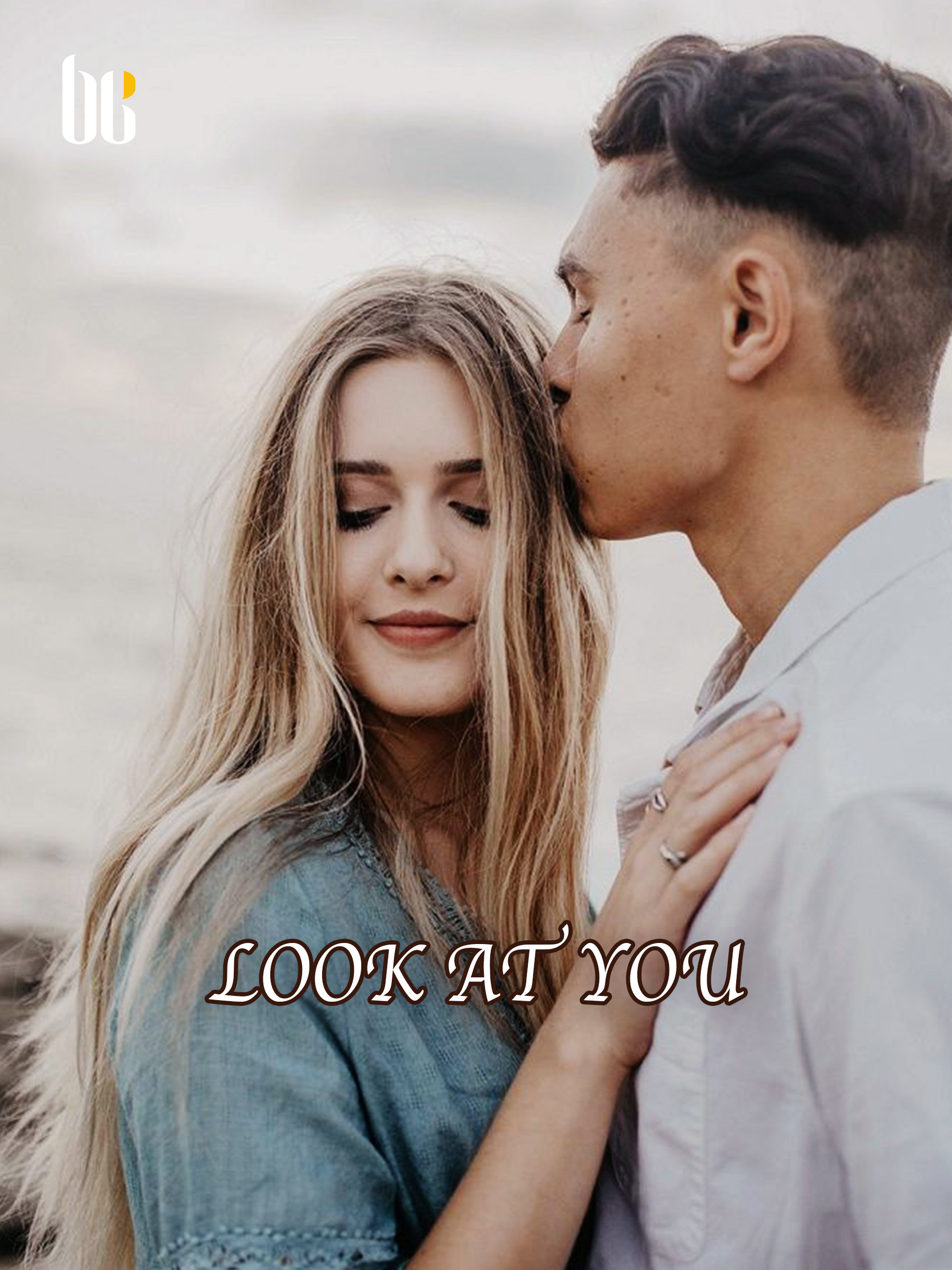Look At You Novel Full Story | Book - BabelNovel