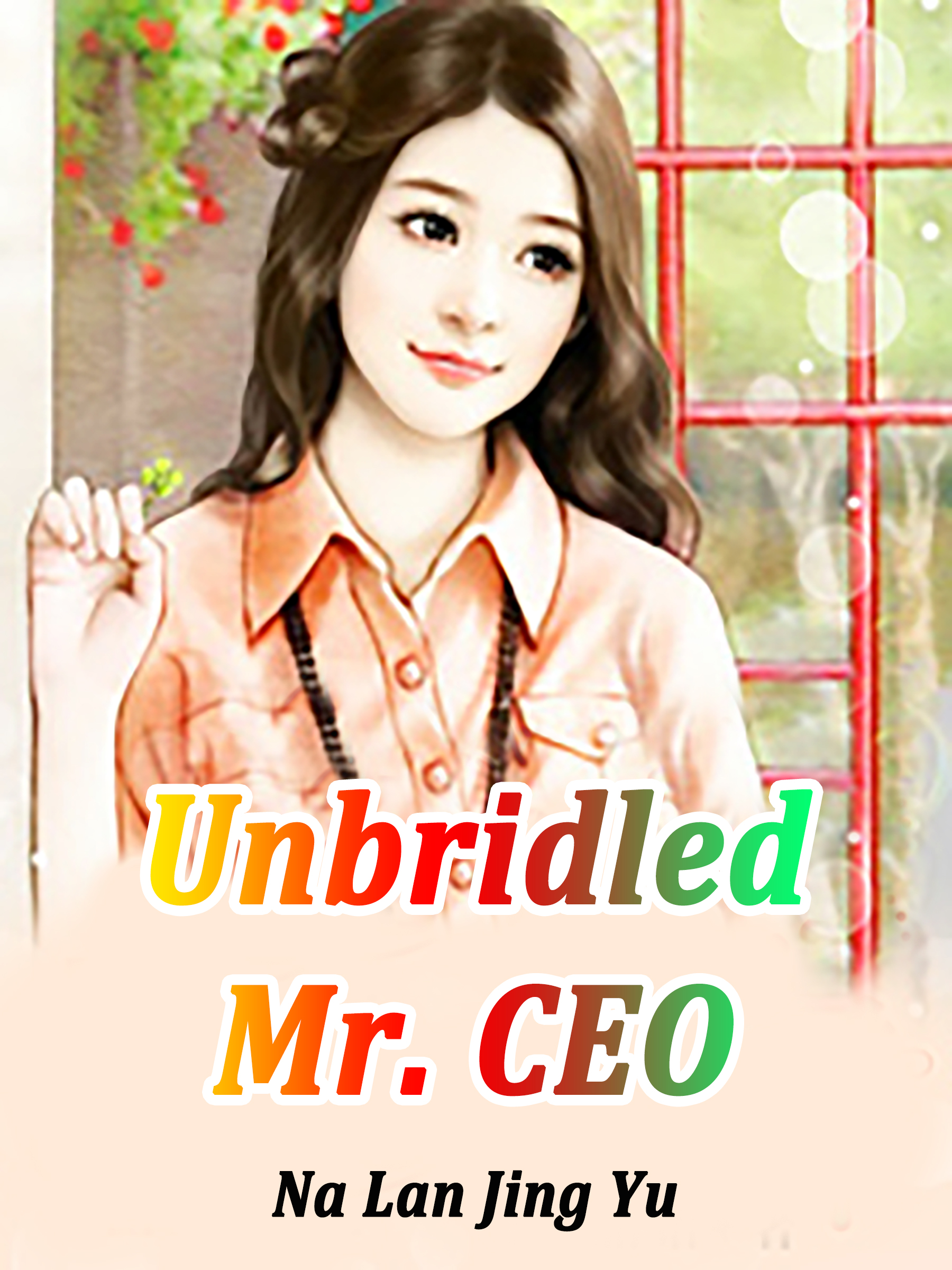 Unbridled Mr. CEO Novel Full Story | Book - BabelNovel