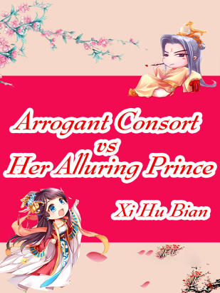 Arrogant Consort vs Her Alluring Prince