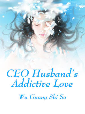 CEO Husband’s Addictive Love