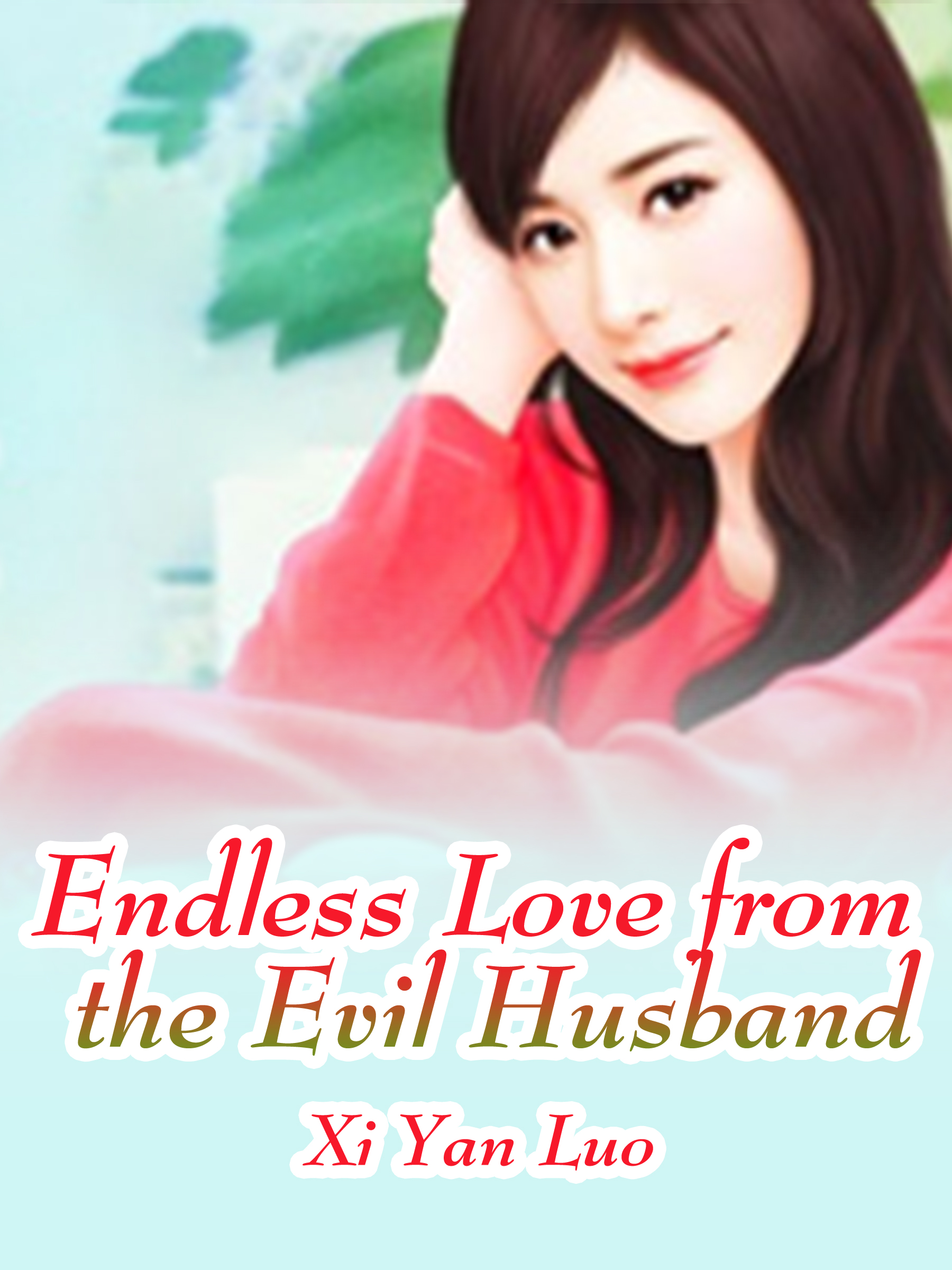 Endless Love From The Evil Husband Novel Full Story Book Babelnovel