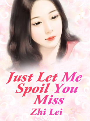 Just Let Me Spoil You, Miss