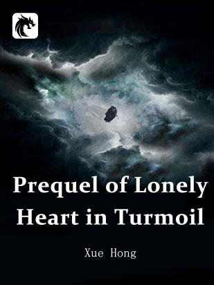 Prequel of Lonely Heart in Turmoil