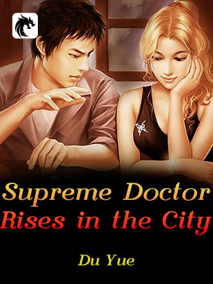 Supreme Doctor Rises in the City
